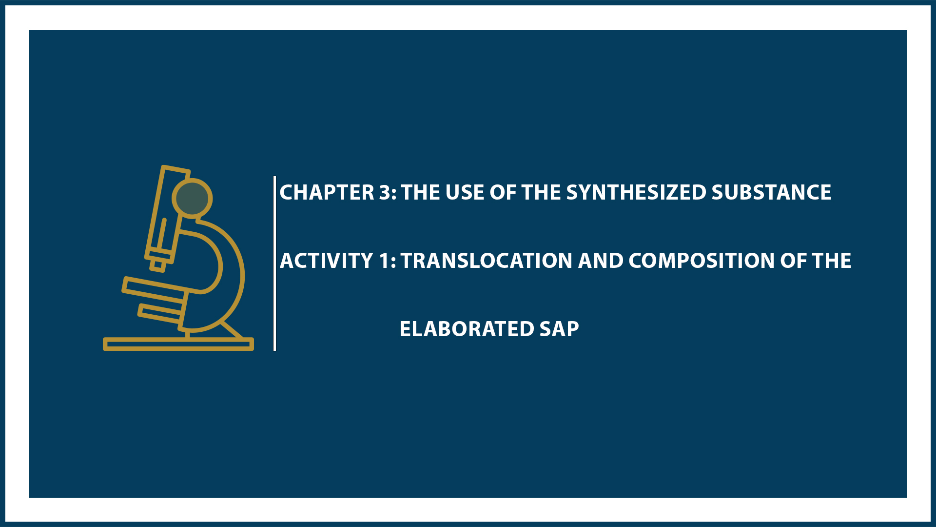 Chapter 3:Activity 1: Translocation and Composition of the Elaborated Sap